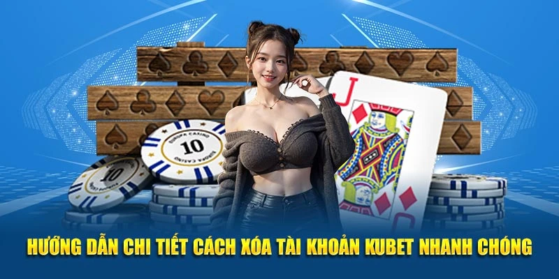 xóa tài khoản Kubet